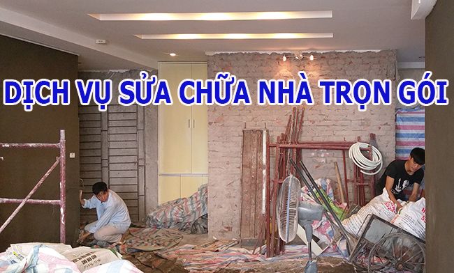 Sửa chữa nhà trọn gói