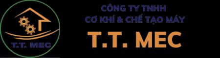 Cơ Khí Chế Tạo T.T.MEC - Công Ty TNHH Cơ Khí & Chế Tạo Máy T.T.MEC