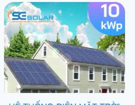 HỆ THỐNG ĐIỆN MẶT TRỜI ÁP MÁI 10KWP