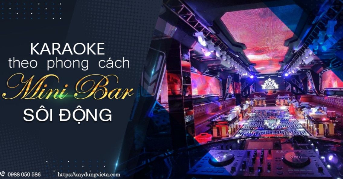 Karaoke theo phong cách Mini Bar sôi động