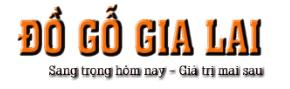 ĐỒ GỖ GIA LAI